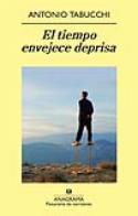 Antonio Tabucchi: El tiempo envejece deprisa (por Eduardo Laporte)