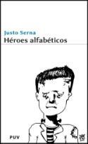 Justo Serna: Héroes alfabéticos (reseña de Juan Antonio González Fuentes)