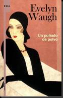 Evelyn Waugh: Un puñado de polvo