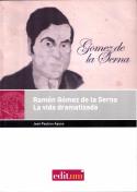 José Paulino Ayuso: Ramón Gómez de la Serna: la vida dramatizada (por José Miguel González Soriano)