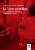 La fuerza centrífuga. Sociedad en movimiento (por Tom Holert y Mark Terkessidis)