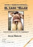 Juan José Gallardo: &quot;Tortura y transición democrática. El caso Téllez&quot; (Ediciones Carena, 2004)