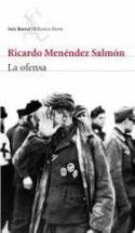 Ricardo Menéndez Salmón: &quot;La ofensa&quot; (Seis Barral, 2006)