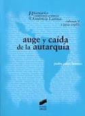 Pedro Pérez Herrero: Auge y caída de la autarquía, volumen V de la Historia Contemporánea de América Latina (1950-1980) (Editorial Síntesis)