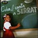 Algunas canciones del Volumen 1 de <i>Cuba le canta a Serrat</i> 