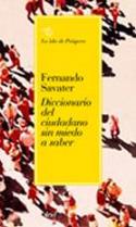 Fernando Savater: Diccionario del ciudadano sin miedo a saber (Ariel, 2007)