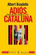 Albert Boadella: Adiós Cataluña (Espasa, 2007)