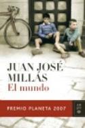Juan José Millás: El mundo (Planeta 2007)