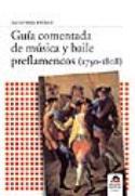 Faustino Núñez: Guía comentada de música y baile preflamencos (1750-1808) (Ediciones Carena, 2008)