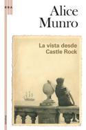 Prólogo y relato "Sin ventajas" del libro de Alice Munro, La vista desde Castle Rock (RBA, 2008)