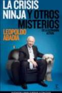 Leopoldo Abadía: La crisis ninja y otros misterios de la economía actual (Espasa, 2008)