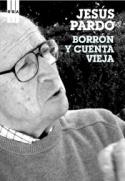 Jesús Pardo: <i>Borrón y cuenta vieja</i> (RBA Libros, 2009)