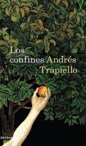 Andrés Trapiello: <i>Los confines</i> (Destino, 2009)