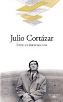 Julio Cortázar: <i>Papeles inesperados</i> (Alfaguara, 2009)