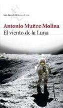 Crítica del libro de Antonio Muñoz Molina, <i>El viento de la Luna</i> (Seix Barral, 2006)