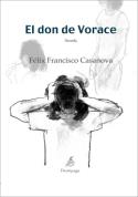 Félix Francisco Casanova: <i>El don de Vorace</i> (Editorial Demipage, 2010)