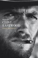 Patrick McGilligan: <i> Biografía de Clint Eastwood</i> (Lumen, 2010)