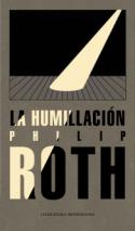 Philip Roth: <i>La humillación</i> (Mondadori, 2010)