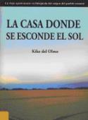 Kike del Olmo: <i>La casa donde se esconde el sol</i> (Editorial Alcalá Grupo, 2010)