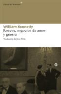 William Kennedy: <i>Roscoe, negocios de amor y guerra</i> (Libros del Asteroide, 2010)