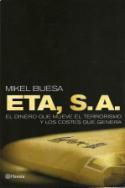 Nuevo libro de Mikel Buesa: ETA, S.A. El dinero que mueve el terrorismo y los costes que genera (Planeta, 2011)