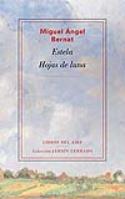 Miguel Ángel Bernat: <i>Estela / Hojas de luna</i> (Libros del Aire, 2011)