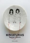 Eugenia Gazmuri Vieira: <i>Miniaturas</i> (Ediciones Carena, 2011)