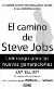 Jay Elliot: <i>El camino de Steve Jobs. Liderazgo para las nuevas generaciones</i> (Aguilar, 2011)