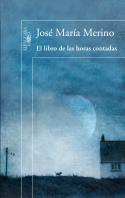 José María Merino: <i>El libro de las horas contadas</i> (Alfaguara, 2011)
