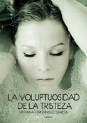 Viviana Fernández García: <i>La voluptuosidad de la tristeza</i> (Rdiciones Carena, 2011)