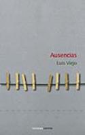 Luis Viejo: <i>Ausencias</i> (Ediciones Carena, 2012)