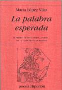Si desea adquirir el libro de Marta López Vilar, <i>La palabra esperada</i>, pinche en la cubierta