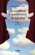 Si desea adquirir el libro de Marta López Vilar, <i>De sombras y sombreros olvidados</i>, piche en la cubierta