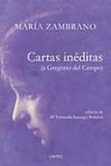 Epistolario de María Zambrano a Gregorio del Campo
María Zambrano: Cartas inéditas (a Gregorio del Campo) (Linteo, 2012)