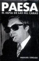 Manuel Cerdán: &quot;Paesa. El espía de la mil caras&quot; (Plaza y Janés, 2006)