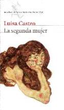Luisa Castro: &quot;La segunda mujer&quot; (Seix Barral, 2006)