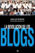 José Luis Orihuela: &quot;La revolución de los blogs&quot; (Esfera de los Libros, 2006, 283 páginas, 16 €)