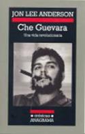 Jon Lee Anderson: “Che Guevara. Una vida revolucionaria” (Anagrama, 2006)