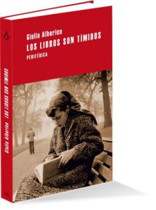 Giulia Albarico: Los libros son tímidos (Periférica, 2011)