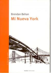 Brendan Behan: Mi Nueva York (Marbot, 2008)