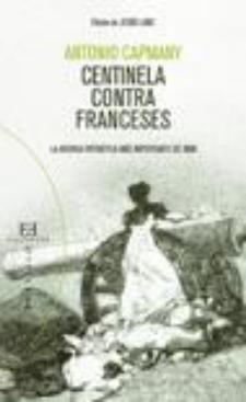 Antonio Capmany: Centinela contra los franceses (Encuentro, 2008)