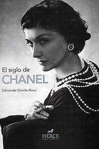 Edmonde Charles-Roux: El siglo de Chanel (Herce Editores, 2007)