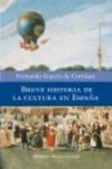 Fernando García de Cortázar: Breve historia de la cultura en España (Planeta, 2008)