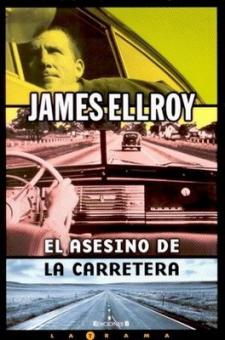 James Ellroy: El asesino de la carretera (Ediciones B, 2008)