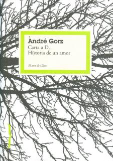 André Gorz: Carta a D. Historia de un amor (Paidós Ibérica)