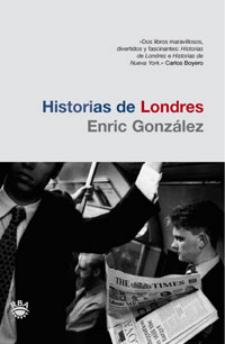 Enric González: Historias de Londres (RBA Libros)