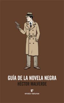 Héctor Malverde: Guía de la novela megra (Errara Naturae Editores, 2010)