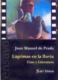 Juan Manuel de Prada: Lágrimas de lluvia. Cine y literatura (Sial ediciones)