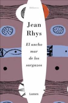 Jean Rhys: El ancho mar de los Sargazos (Lumen, 2009)