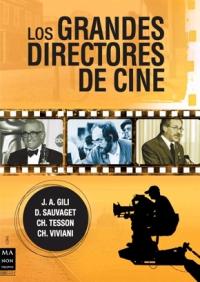 Ch. Viviani, Ch. Tesson, J. A. Gili y D. Sauvaget: Los grandes directores de cine (Robinbook, Ma Non Troppo, 2008)